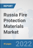 Russia Fire Protection Materials Market: Prospects, Trends Analysis, Market Size and Forecasts up to 2028- Product Image