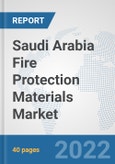 Saudi Arabia Fire Protection Materials Market: Prospects, Trends Analysis, Market Size and Forecasts up to 2028- Product Image