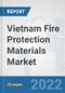 Vietnam Fire Protection Materials Market: Prospects, Trends Analysis, Market Size and Forecasts up to 2028 - Product Thumbnail Image