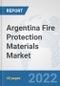 Argentina Fire Protection Materials Market: Prospects, Trends Analysis, Market Size and Forecasts up to 2028 - Product Thumbnail Image