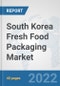 South Korea Fresh Food Packaging Market: Prospects, Trends Analysis, Market Size and Forecasts up to 2028 - Product Thumbnail Image