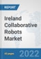 Ireland Collaborative Robots Market: Prospects, Trends Analysis, Market Size and Forecasts up to 2028 - Product Thumbnail Image