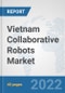 Vietnam Collaborative Robots Market: Prospects, Trends Analysis, Market Size and Forecasts up to 2028 - Product Thumbnail Image