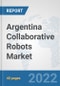Argentina Collaborative Robots Market: Prospects, Trends Analysis, Market Size and Forecasts up to 2028 - Product Thumbnail Image