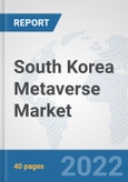 South Korea Metaverse Market: Prospects, Trends Analysis, Market Size and Forecasts up to 2028- Product Image