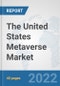 The United States Metaverse Market: Prospects, Trends Analysis, Market Size and Forecasts up to 2028 - Product Thumbnail Image
