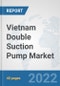 Vietnam Double Suction Pump Market: Prospects, Trends Analysis, Market Size and Forecasts up to 2028 - Product Image