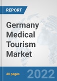 Germany Medical Tourism Market: Prospects, Trends Analysis, Market Size and Forecasts up to 2028- Product Image