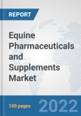 Equine Pharmaceuticals and Supplements Market: Global Industry Analysis, Trends, Market Size, and Forecasts up to 2028- Product Image