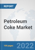 Petroleum Coke Market: Global Industry Analysis, Trends, Market Size, and Forecasts up to 2028- Product Image