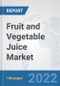 Fruit and Vegetable Juice Market: Global Industry Analysis, Trends, Market Size, and Forecasts up to 2028 - Product Thumbnail Image