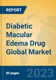 Diabetic Macular Edema Drug Global Market Insights 2023, Analysis and Forecast to 2028, by Manufacturers, Regions, Technology, Application, Product Type- Product Image