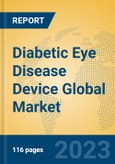 Diabetic Eye Disease Device Global Market Insights 2023, Analysis and Forecast to 2028, by Manufacturers, Regions, Technology, Application, Product Type- Product Image