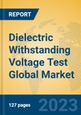 Dielectric Withstanding Voltage Test Global Market Insights 2023, Analysis and Forecast to 2028, by Manufacturers, Regions, Technology, Product Type- Product Image