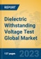 Dielectric Withstanding Voltage Test Global Market Insights 2023, Analysis and Forecast to 2028, by Manufacturers, Regions, Technology, Product Type - Product Thumbnail Image