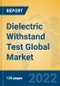 Dielectric Withstand Test Global Market Insights 2022, Analysis and Forecast to 2027, by Manufacturers, Regions, Technology, Application, Product Type - Product Image