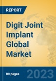 Digit Joint Implant Global Market Insights 2023, Analysis and Forecast to 2028, by Manufacturers, Regions, Technology, Application, Product Type- Product Image