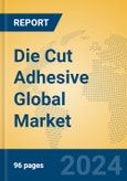 Die Cut Adhesive Global Market Insights 2024, Analysis and Forecast to 2029, by Manufacturers, Regions, Technology, Application, Product Type- Product Image