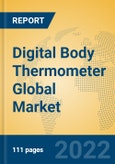 Digital Body Thermometer Global Market Insights 2022, Analysis and Forecast to 2027, by Manufacturers, Regions, Technology, Application, Product Type- Product Image