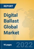 Digital Ballast Global Market Insights 2022, Analysis and Forecast to 2027, by Manufacturers, Regions, Technology, Application, Product Type- Product Image