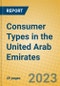 Consumer Types in the United Arab Emirates - Product Image