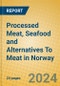 Processed Meat, Seafood and Alternatives To Meat in Norway - Product Thumbnail Image