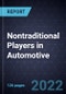 Strategic Analysis of Nontraditional Players in Automotive - Product Image