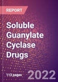 Soluble Guanylate Cyclase (sGC or EC 4.6.1.2) Drugs in Development by Stages, Target, MoA, RoA, Molecule Type and Key Players, 2022 Update- Product Image