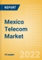 Mexico Telecom Market Size and Analysis by Service Revenue, Penetration, Subscription, ARPU's (Mobile, Fixed and Pay-TV by Segments and Technology), Competitive Landscape and Forecast, 2021-2026 - Product Thumbnail Image