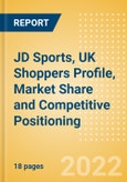 JD Sports, UK (Clothing and Footwear) Shoppers Profile, Market Share and Competitive Positioning- Product Image