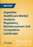 Argentina Healthcare (Pharma and Medical Devices) Market Analysis, Regulatory, Reimbursement and Competitive Landscape- Product Image
