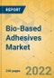 Bio-Based Adhesives Market - Industry Outlook & Forecast 2022-2027 - Product Image