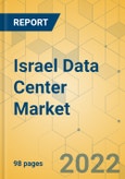Israel Data Center Market - Investment Analysis & Growth Opportunities 2022-2027- Product Image