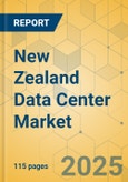 New Zealand Data Center Market - Investment Analysis & Growth Opportunities 2023-2028- Product Image