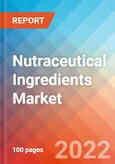 Nutraceutical Ingredients - Market Insights, Competitive Landscape, and Market Forecast - 2027- Product Image