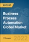 Business Process Automation Global Market Report 2022: Ukraine-Russia War Impact - Product Thumbnail Image