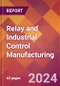 Relay and Industrial Control Manufacturing - 2024 U.S. Market Research Report with Updated Recession Risk Forecasts - Product Image