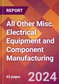 All Other Misc. Electrical Equipment and Component Manufacturing - 2024 U.S. Market Research Report with Updated Recession Risk Forecasts- Product Image