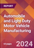 Automobile and Light Duty Motor Vehicle Manufacturing - 2024 U.S. Market Research Report with Updated Recession Risk Forecasts- Product Image