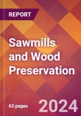Sawmills and Wood Preservation - 2024 U.S. Market Research Report with Updated Recession Risk Forecasts- Product Image