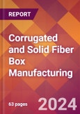 Corrugated and Solid Fiber Box Manufacturing - 2024 U.S. Market Research Report with Updated Recession Risk Forecasts- Product Image