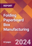 Folding Paperboard Box Manufacturing - 2023 U.S. Market Research Report with Updated COVID-19 & Recession Forecasts- Product Image