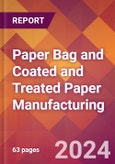 Paper Bag and Coated and Treated Paper Manufacturing - 2024 U.S. Market Research Report with Updated Recession Risk Forecasts- Product Image