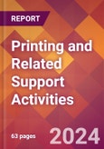 Printing and Related Support Activities - 2023 U.S. Market Research Report with Updated COVID-19 & Recession Forecasts- Product Image