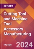 Cutting Tool and Machine Tool Accessory Manufacturing - 2024 U.S. Market Research Report with Updated Recession Risk Forecasts- Product Image