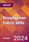Broadwoven Fabric Mills - 2024 U.S. Market Research Report with Updated Recession Risk Forecasts - Product Image