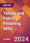 Textile and Fabric Finishing Mills - 2024 U.S. Market Research Report with Updated Recession Risk Forecasts - Product Image
