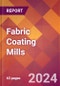 Fabric Coating Mills - 2024 U.S. Market Research Report with Updated Recession Risk Forecasts - Product Image