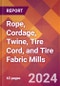 Rope, Cordage, Twine, Tire Cord, and Tire Fabric Mills - 2023 U.S. Market Research Report with Updated COVID-19 & Recession Forecasts - Product Thumbnail Image