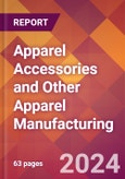 Apparel Accessories and Other Apparel Manufacturing - 2024 U.S. Market Research Report with Updated Recession Risk Forecasts- Product Image